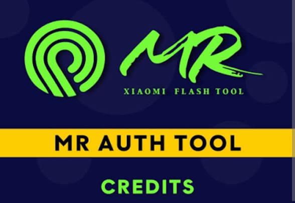 MR Auth Tool - Credits [Xiaomi Flash/EFS/FRP]